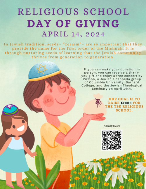 Religious School Day of Giving from now until April 14th. If you donate, you will receive a Thank you gift and can attend the Piizmon concert. 